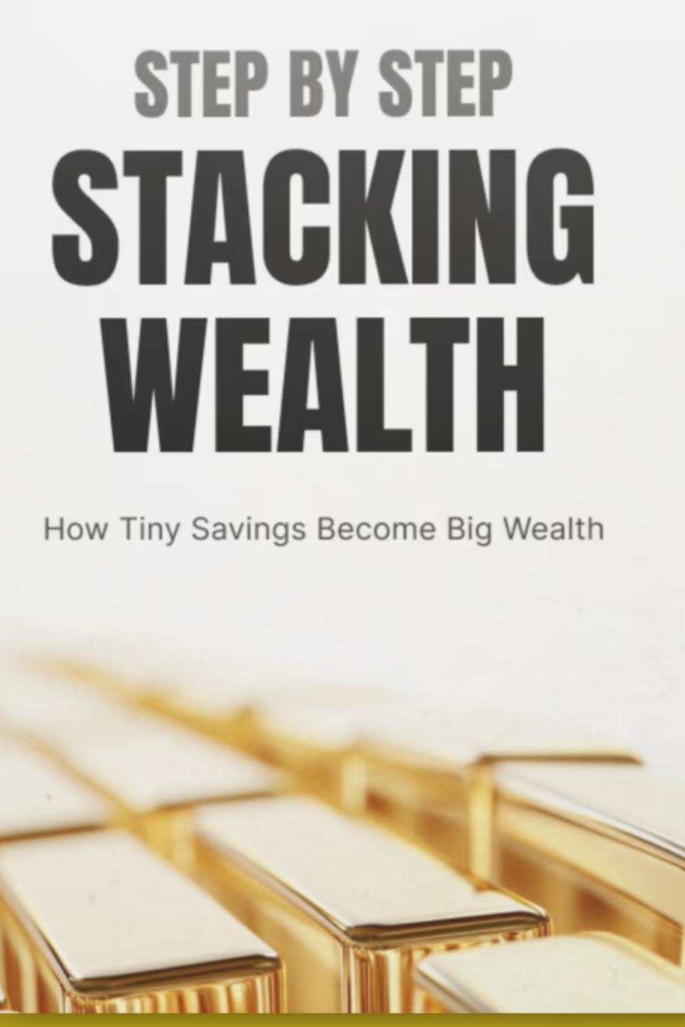Step by Step Stacking Wealth